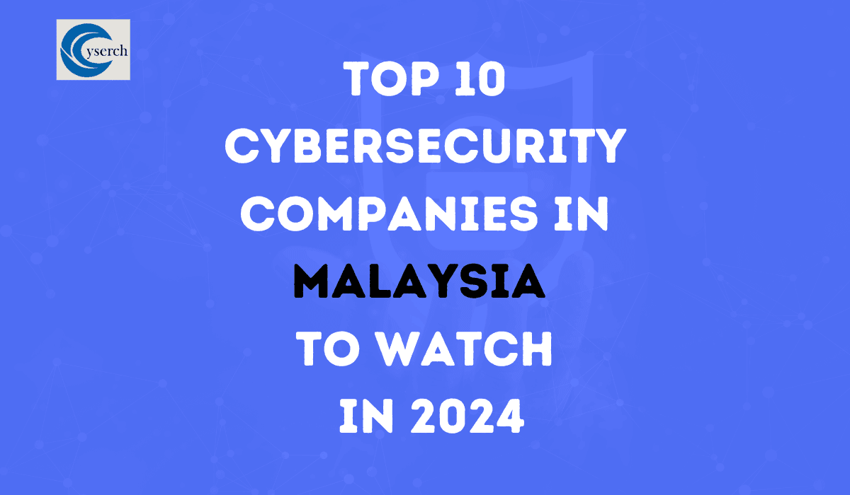 Top 10 Cybersecurity Companies in Malaysia in 2025