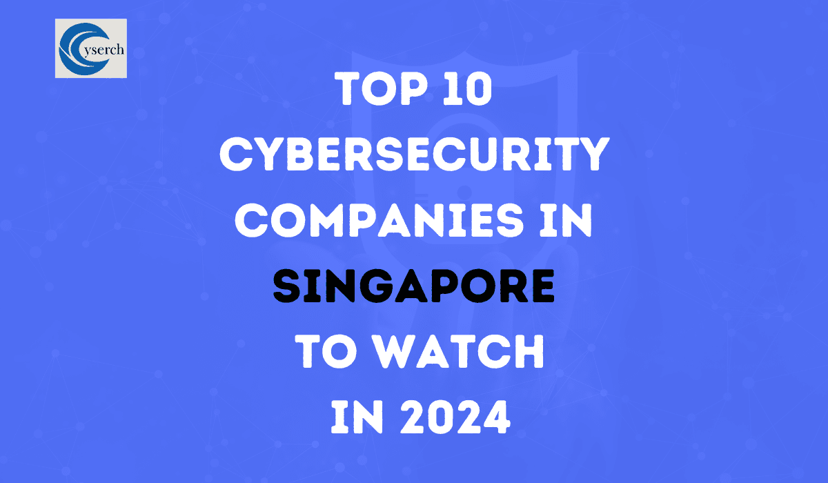 Top 10 Cybersecurity Companies in Singapore in 2025