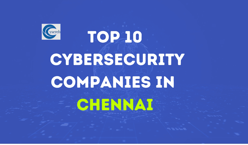 Top 10 Cybersecurity Companies in Chennai