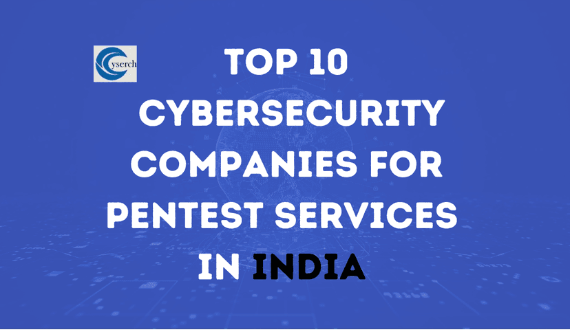 Top 10 Cybersecurity Companies for Penetration Testing Services in India 2025