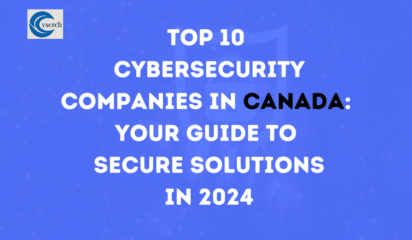 Top 10 Cybersecurity Companies in Canada: Your Guide to Secure Solutions in 2025