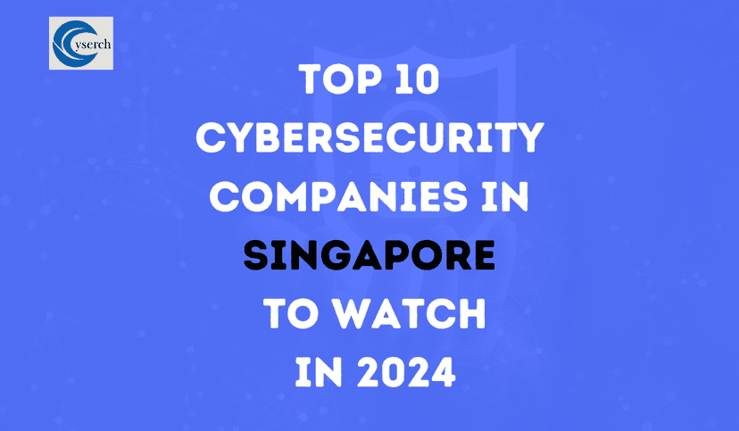 Top 10 Cybersecurity Companies in Singapore to Watch in 2025