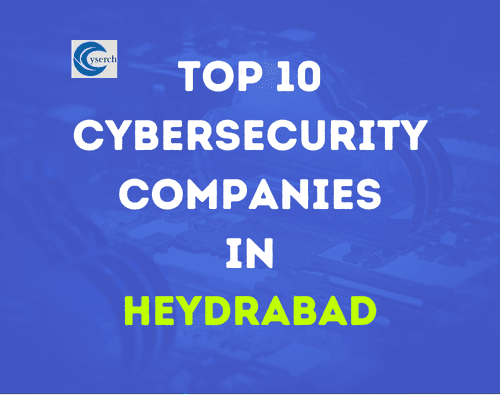 Top 10 Cybersecurity Companies in Hyderabad