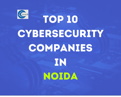 Top 10 Cybersecurity Companies in Noida
