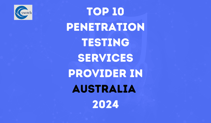 Top 10 Penetration Testing Services Provider in Australia 2025