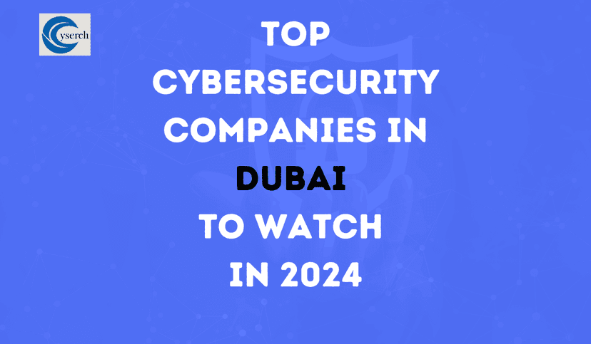 Top Cybersecurity Companies in Dubai to Watch in 2025