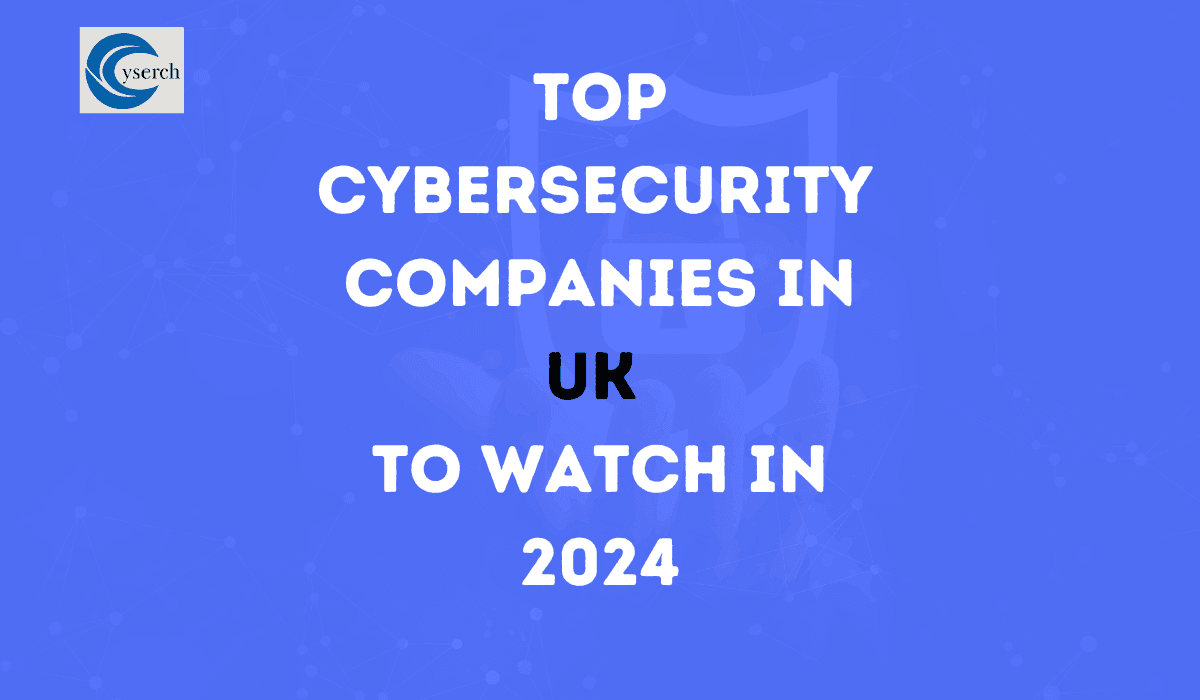 Top Cybersecurity Companies in the UK 2025