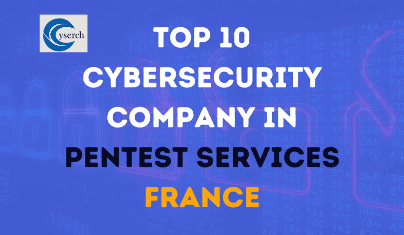 Top 10 Cybersecurity Companies in Pentest Services France in 2025