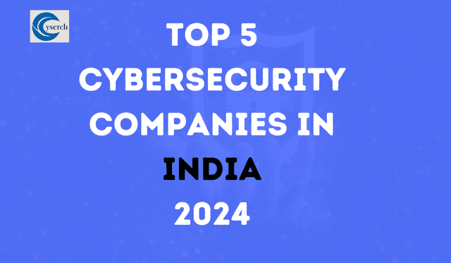 Top 5 Cybersecurity Companies in India